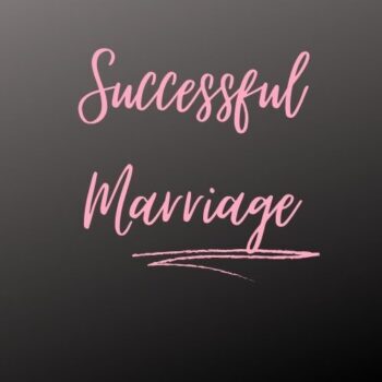 Secrets To A Successful Marriage